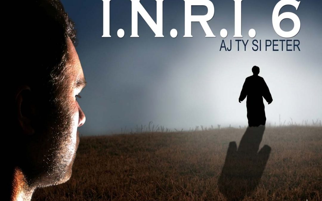 INRI 6 – Aj ty si Peter (2014)