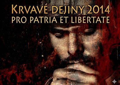 Krvavé dejiny XII. – Pro Patria Et Libertate (2014)