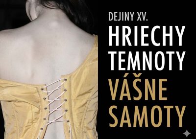Krvavé dejiny XV. – Hriechy temnoty, vášne samoty (2017)