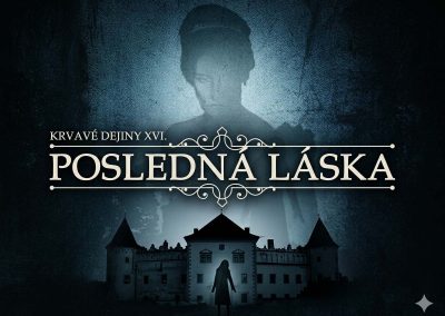 Krvavé dejiny XVI. – Posledná láska (2018)